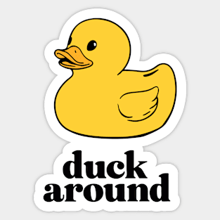 Duck Around Sticker
